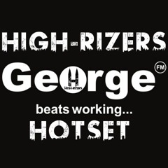 George FM Hot Set - High-Rizers Mix