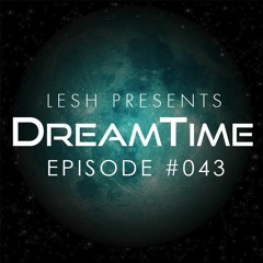 DreamTime Episode #043