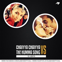 Chaiyya Chaiyya Vs The Humma Song - DJ Abhi B.