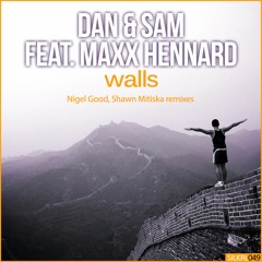 Dan & Sam feat. Maxx Hennard - Walls (Nigel Good Remix) [Silk Royal]