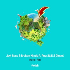 Javi Boss & Broken Minds ft. Popr3bel & Diesel - Here I am