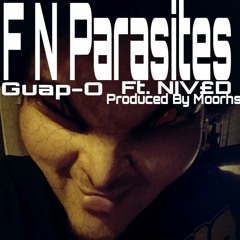 F N Parasites Ft. NIV£D (Prod. By Moorhs)