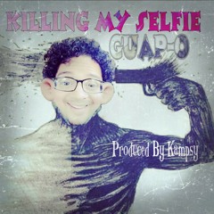 KILLING MY SELFIE (Prod. By Kampsy)