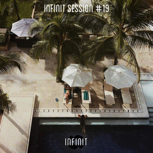 INFINIT Session #19 (mixed by taimles)