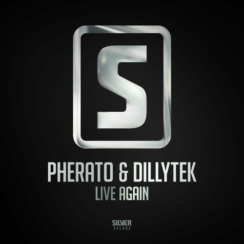 Pherato & Dillytek - Live Again (#SSL082)