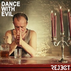REJECT - Dance With Evil