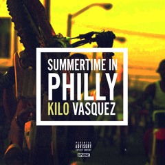 Kilo - Summertime In Philly