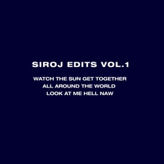 WATCH THE SUN (SIROJ EDIT)