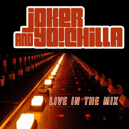 Joker & Yo!Chilla - Live in the mix