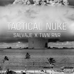 Salvaje x TWN RNR - Tactical Nuke
