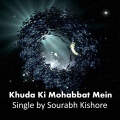 Khuda Ki Mohabbat Mein: Hindi / Urdu Christian Pop Rock Song by Sourabh Kishore