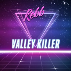 Rebb - Valley Killer