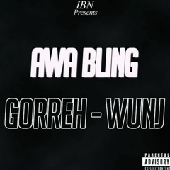 Awa Bling - Gorreh Wung