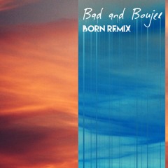 Bad And Boujee (Born Remix)