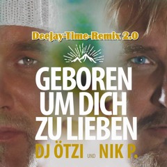 Dj Ötzi & Nik.P - Geboren Um Dich Zu Lieben - Deejay - Time - Remix 2.0