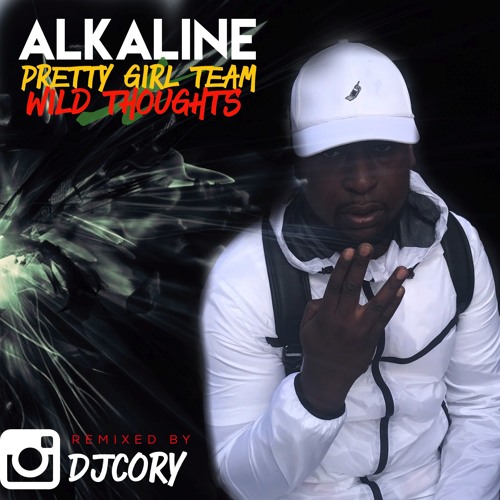 ALKALINE PRETTY GIRL TEAM X WILD THOUGHTS REMIX DJCORY by DJ CORY