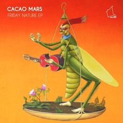 [HJ036] Cacao Mars - Friday Nature EP (incl Seddler & Hermann Volga Remixes)