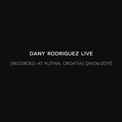 Dany Rodriguez Live (Recorded from camera/ at Kutina, Croatia/ Beatz & cuts) [24/06/2017]