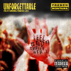 French Montana - Unforgettable (FeelGoodSmalls Remix)