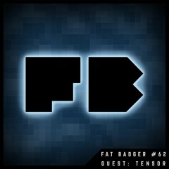 Tensor Guest Mix - Fat Badger Podcast #62