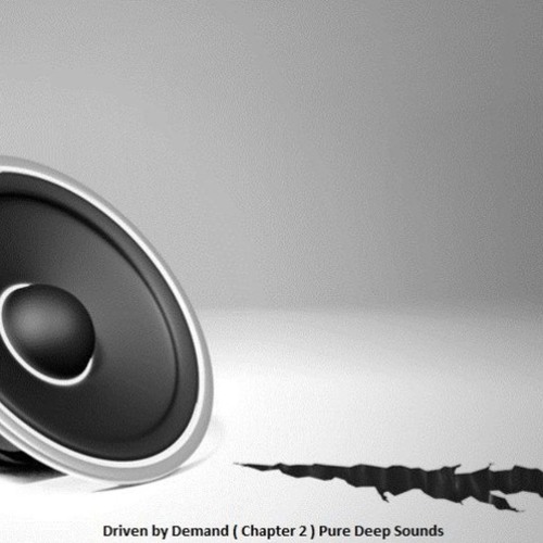 Driven by Demand (Chapter2) -Pepe Rubino pres. PureDeepSounds pt.5