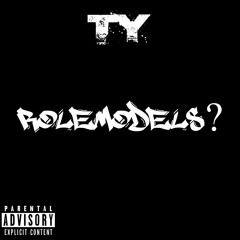 TY - Rolemodels? (Prod. By: Cuban-Chop)