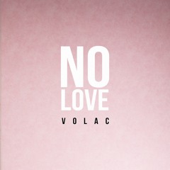 VOLAC - No Love | OUT NOW