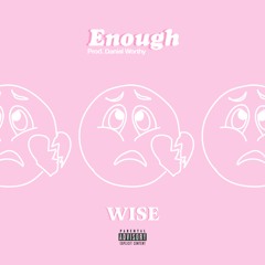 Enough (Prod. Daniel Worthy) VIDEO IN DESCRIPTION