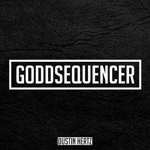 Dustin Hertz - Goddsequencer [FREE DL]