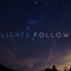 Lights Follow- Live Your Beautiful Life