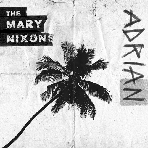 The Mary Nixons Adrian