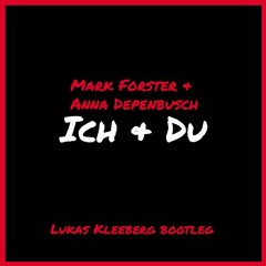Mark Forster & Anna Depenbusch - Ich & Du (Lukas Kleeberg Bootleg)