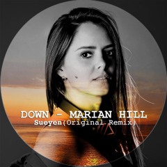 Down - Marian Hill @ Dj Sueyen Remix