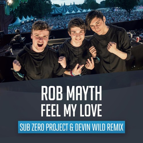 Stream Rob Mayth - Feel My Love (Sub Zero Project & Devin Wild Remix) by  Sub Zero Project | Listen online for free on SoundCloud