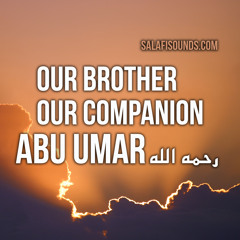 Abu Umar Farooq Rahimahullah By Abu Idrees