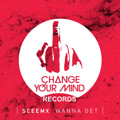 Sceemx - Wanna Get
