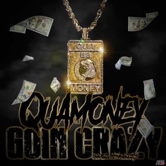 QUA MONEY - GOIN CRAZY