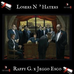 Losers n Haters - Raffy G. x Jeggo Esco