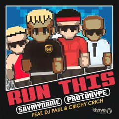 SAYMYNAME & Protohype - Run This (feat. DJ Paul & Crichy Crich)