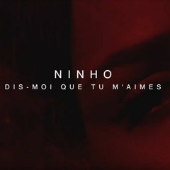 Ninho-Dis moi que tu m'aimes COVER