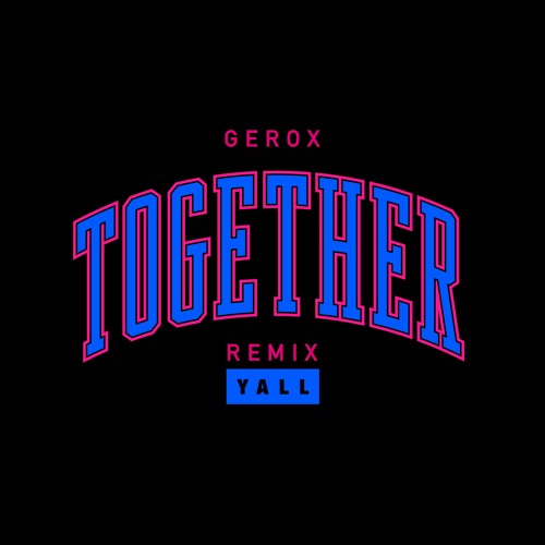 Yall - Together (Gerox Remix)