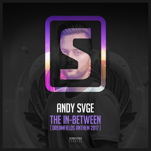 Andy SVGE - The In-Between (Dreamfields 2017 Anthem)