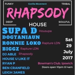 DJ SUPA D 29TH JULY RHAPSODY @BOWNANS IPSWICH