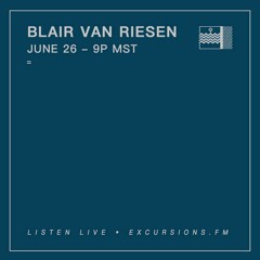 BLAIR VAN RIESEN - EXCURSIONS MIX 2017