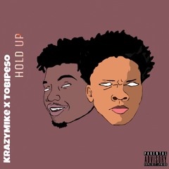 Hold Up Ft. Tobi Peso