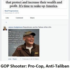 False Flags (James Hodgkinson, "GOP Shooter": Pro-Cop, Anti-Taliban)