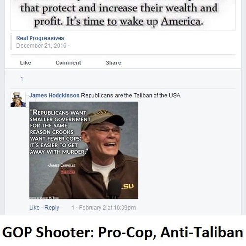 False Flags (James Hodgkinson, "GOP Shooter": Pro-Cop, Anti-Taliban)