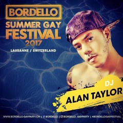 BORDELLO SUMMER FESTIVAL 2017 - DJ ALAN TAYLOR