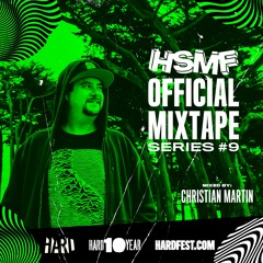 HSMF17 Official Mixtape Series #9: Christian Martin [EARMILK Exclusive]