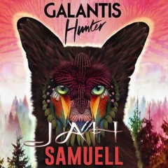 GALANTIS x SAMUELL - HUNTER vs. JAH [MASHUP]